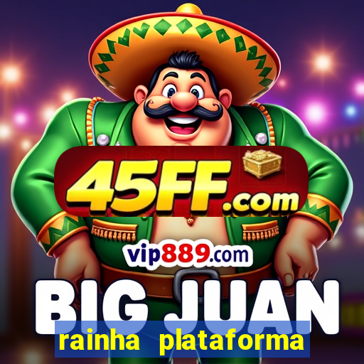 rainha plataforma de jogos